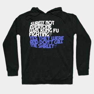 Everybody was Kung Fu Fighting Hoodie